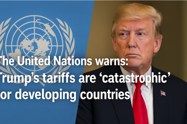 The United Nations Warns: Trump's Tariffs Are "Catastrophic" for Developing Countries